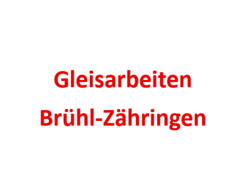 Gleisarbeiten Brühl-Zähringen 26.05.-18.10.26